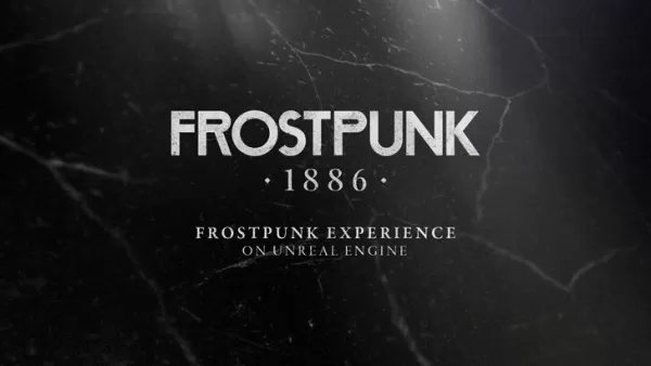 Frostpunk 1886使用虚幻引擎重新构想原始