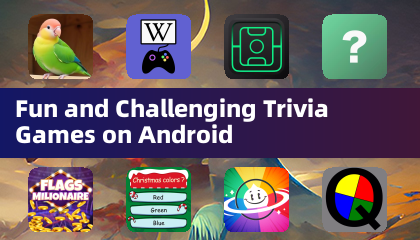 Fun and Challenging Trivia Games on Android