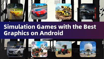 具有Android上最好的图形的仿真游戏