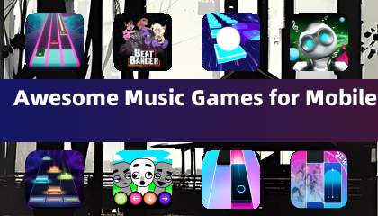 Awesome Music Games for Mobile