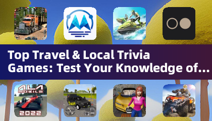 Top Travel & Local Trivia Games: Test Your Knowledge of the World (Trivia Games)