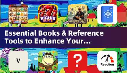 Essential Books & Reference Tools to Enhance Your Knowledge