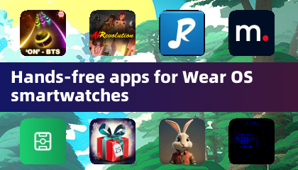 Applications mains libres pour les montres intelligentes Wear OS