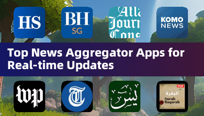 Top News Aggregator Apps for Real-time Updates